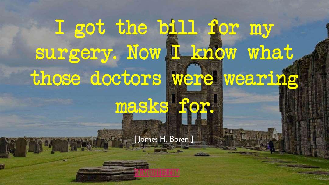 Orict Surgery quotes by James H. Boren