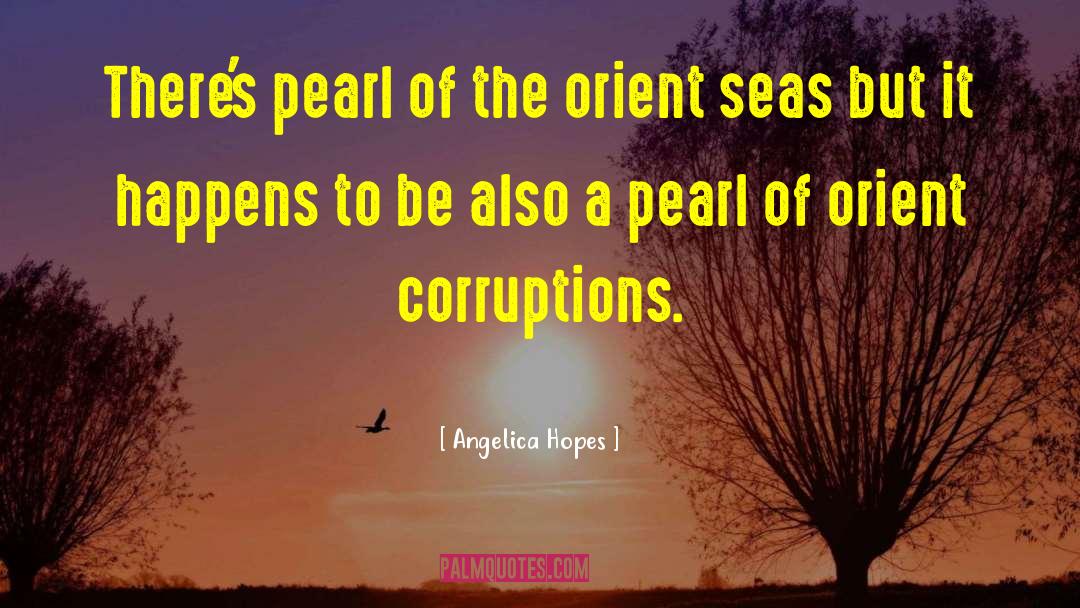 Orient quotes by Angelica Hopes