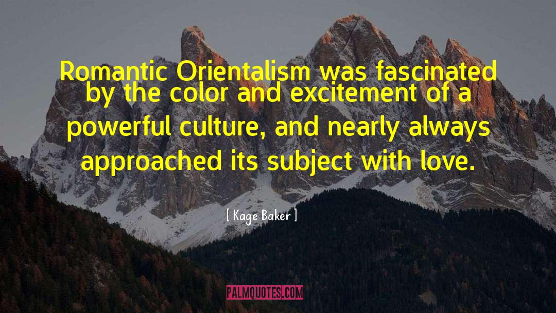 Orientalism quotes by Kage Baker