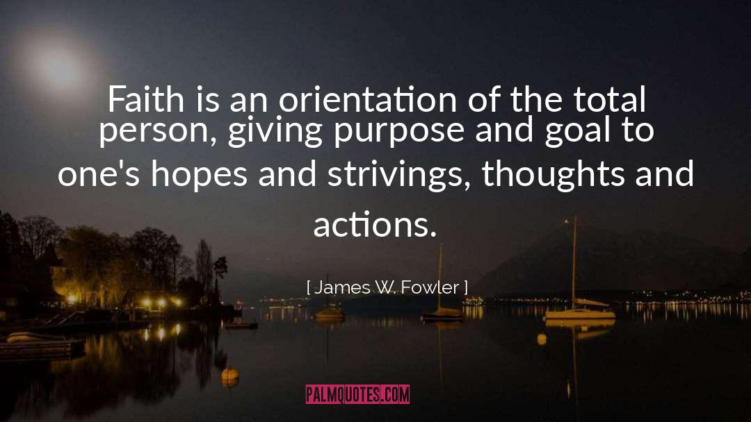 Orientation quotes by James W. Fowler