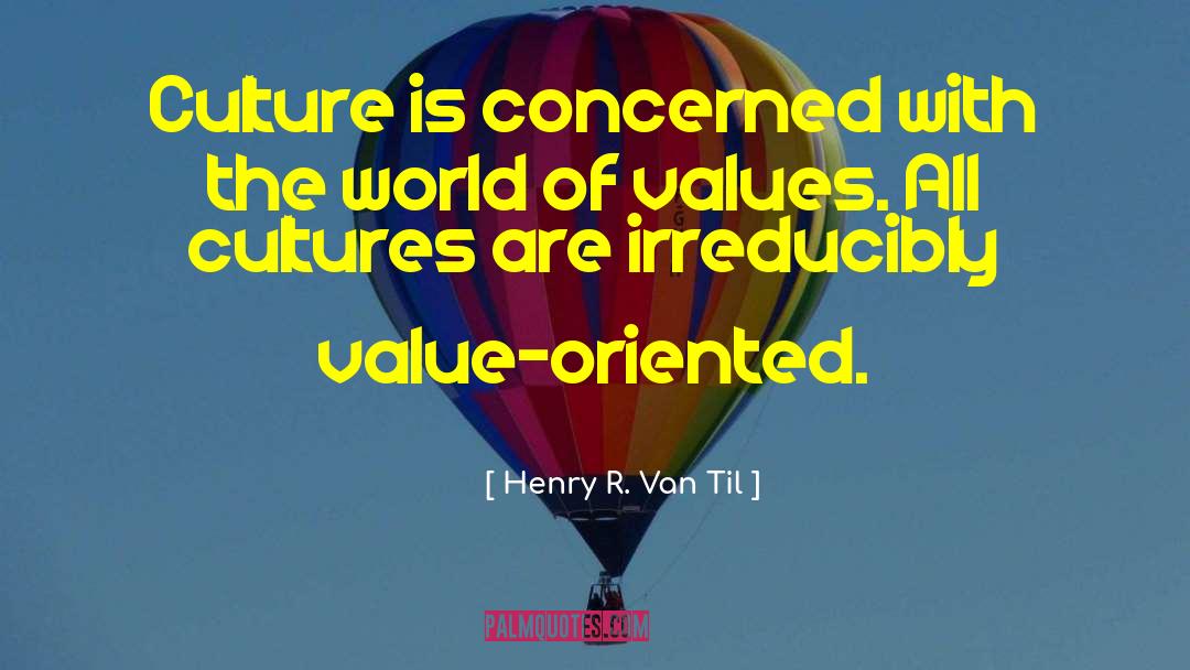 Oriented quotes by Henry R. Van Til