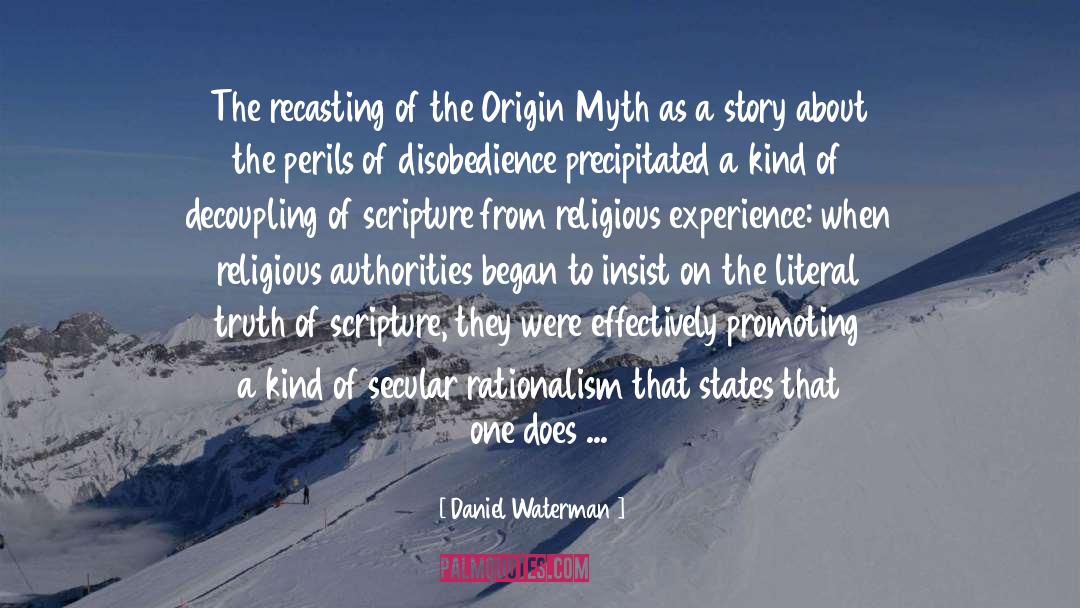 Origin Myth quotes by Daniel Waterman