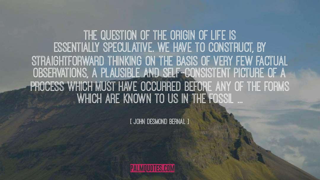 Origin Of Life quotes by John Desmond Bernal