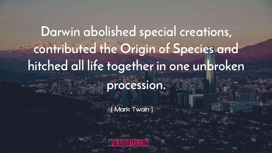 Origin Of Species quotes by Mark Twain