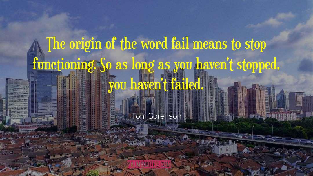 Origin Of Word quotes by Toni Sorenson