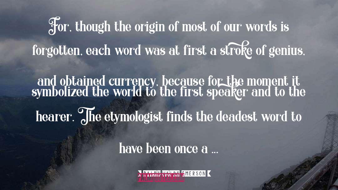Origin Of Word quotes by Ralph Waldo Emerson