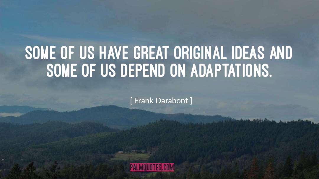 Original Ideas quotes by Frank Darabont
