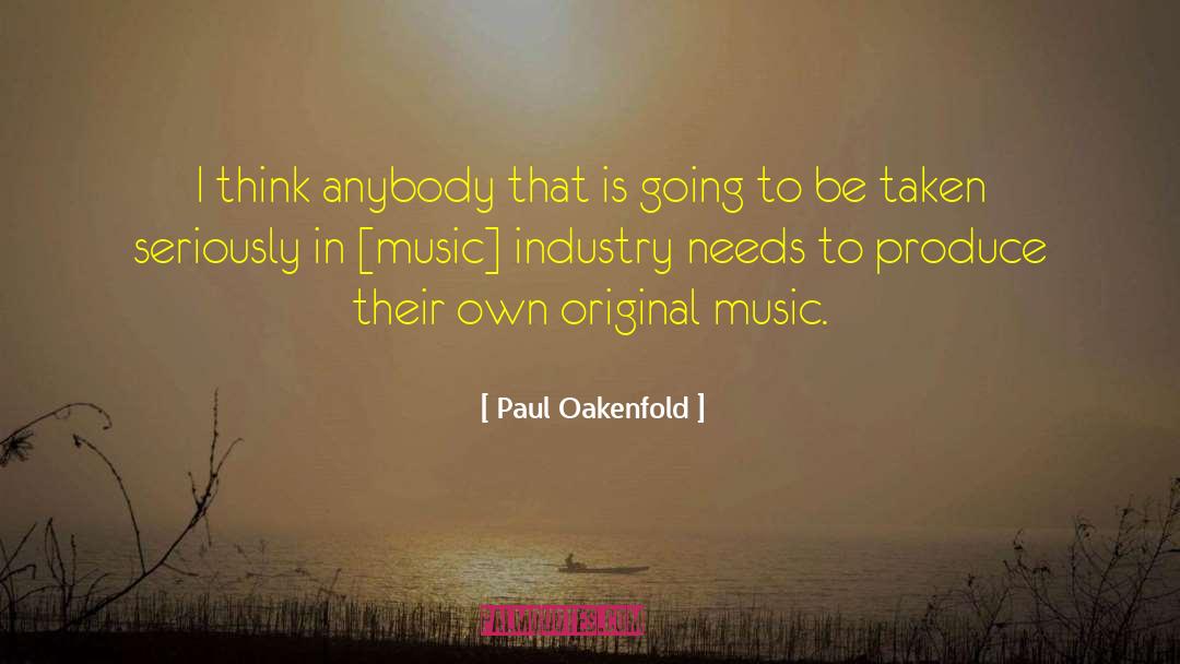Original Music quotes by Paul Oakenfold