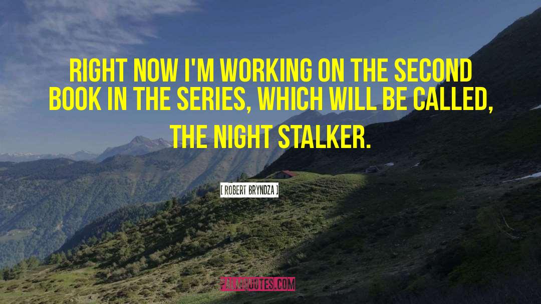 Original Night Stalker quotes by Robert Bryndza