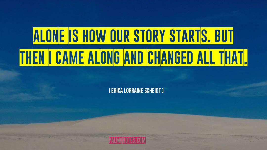 Original Story quotes by Erica Lorraine Scheidt