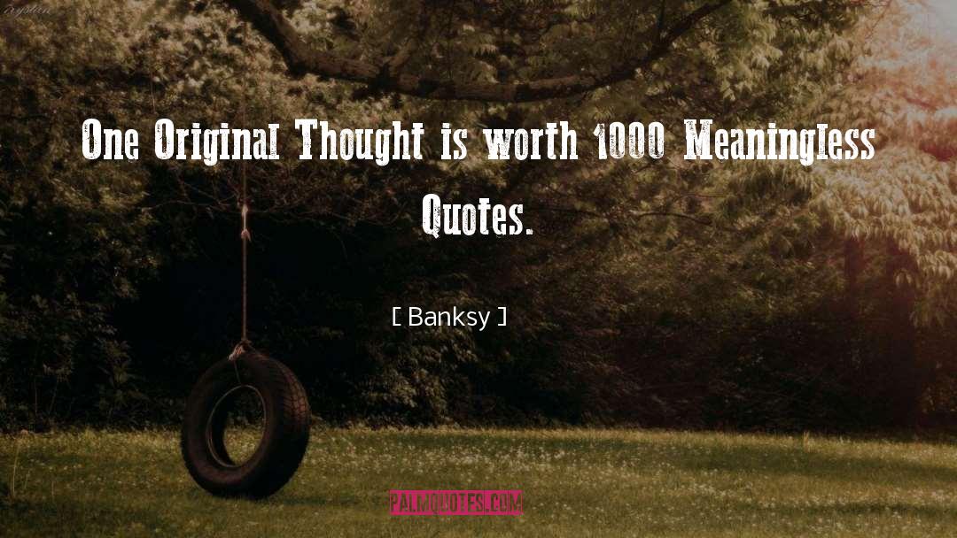 Original Thought quotes by Banksy