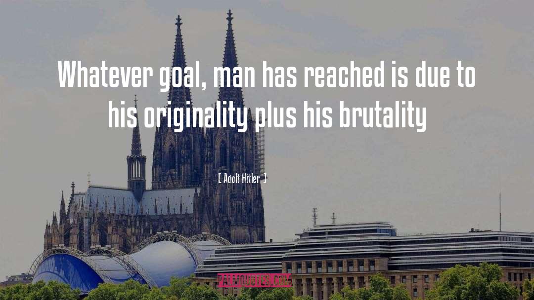 Originality quotes by Adolf Hitler