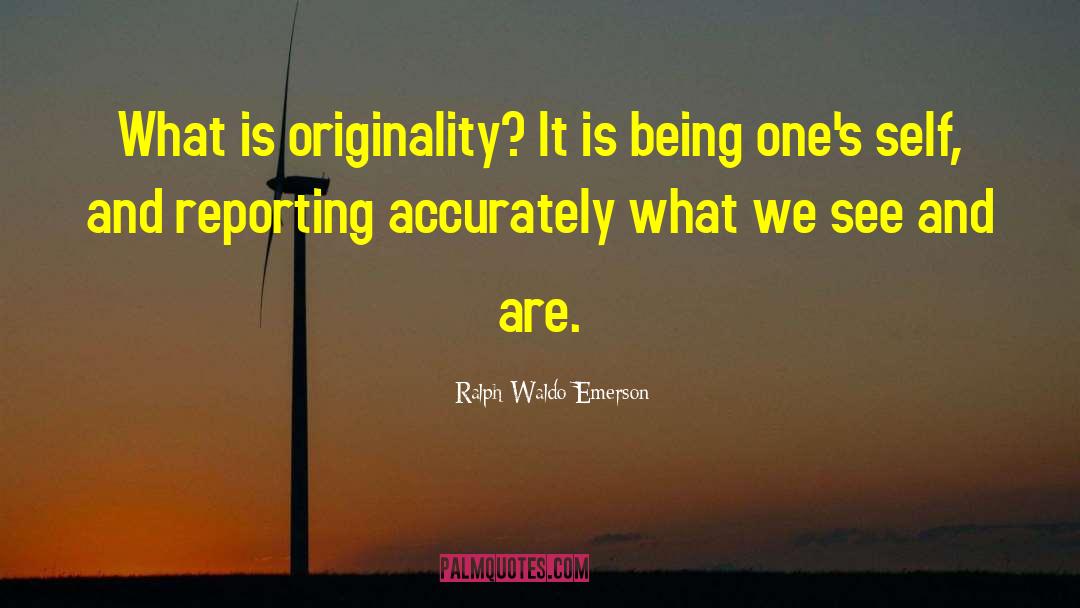 Originality quotes by Ralph Waldo Emerson