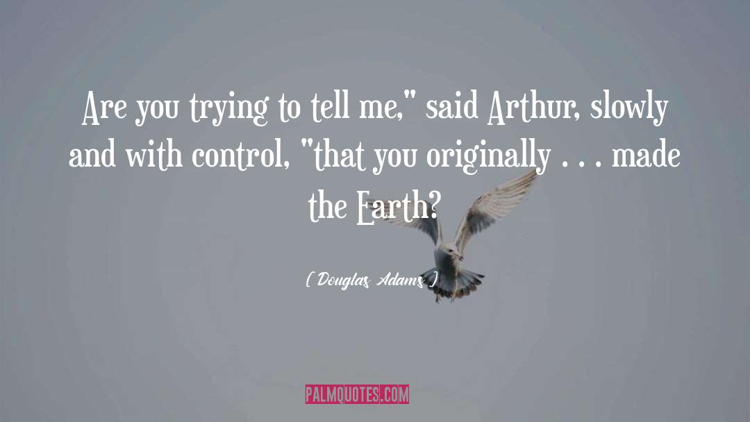 Originally quotes by Douglas Adams