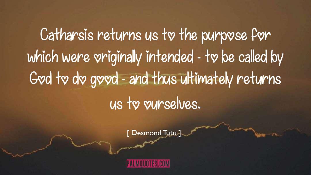 Originally quotes by Desmond Tutu