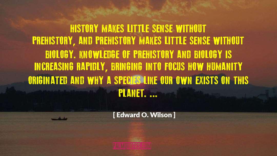 Originated quotes by Edward O. Wilson