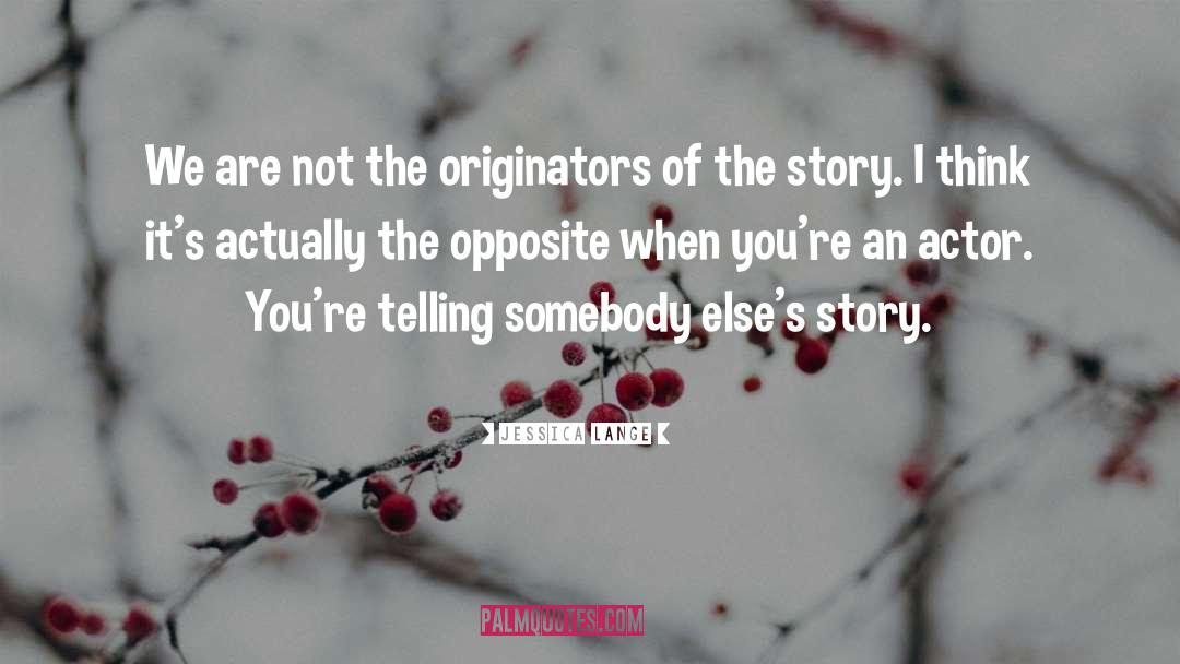 Originators Pledge quotes by Jessica Lange