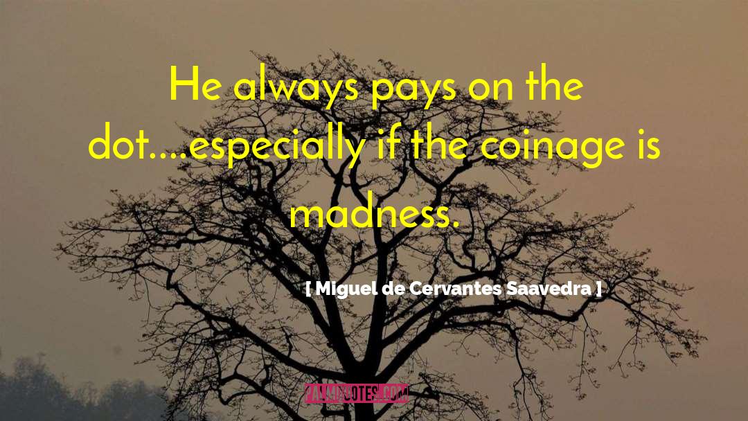Orinas De Colores quotes by Miguel De Cervantes Saavedra