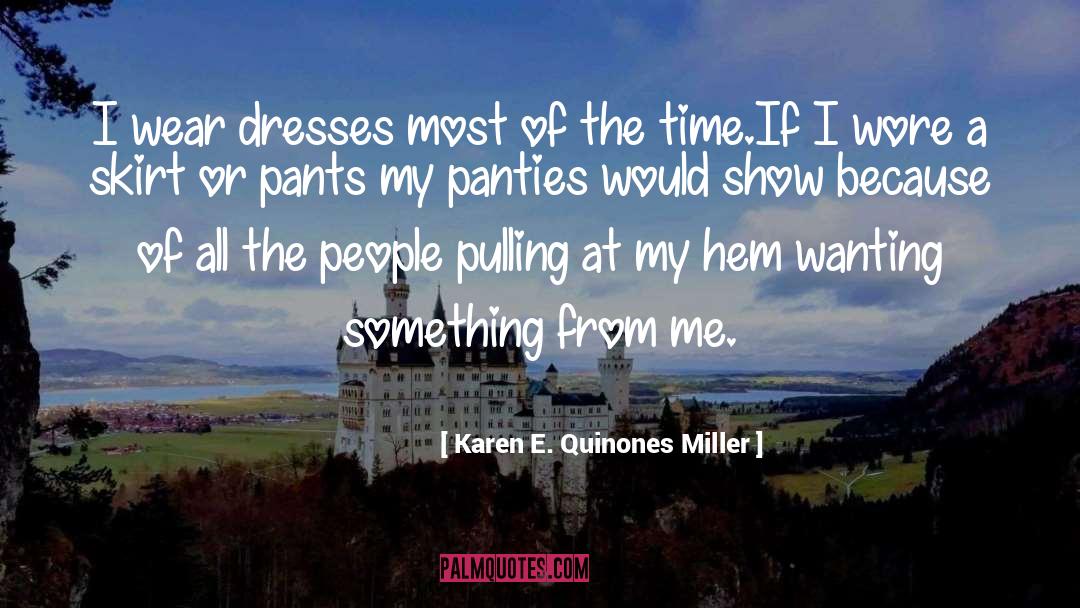 Oritz Skirt quotes by Karen E. Quinones Miller