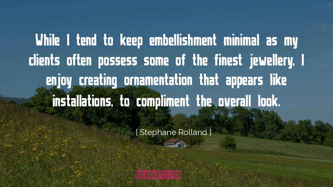 Ornamentation quotes by Stephane Rolland