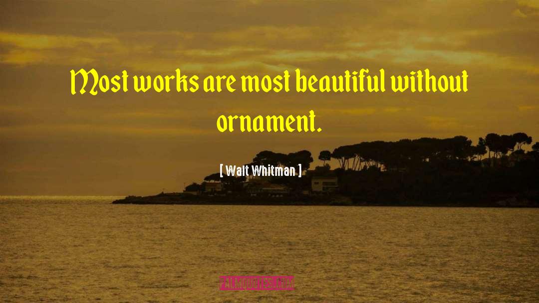 Ornaments quotes by Walt Whitman