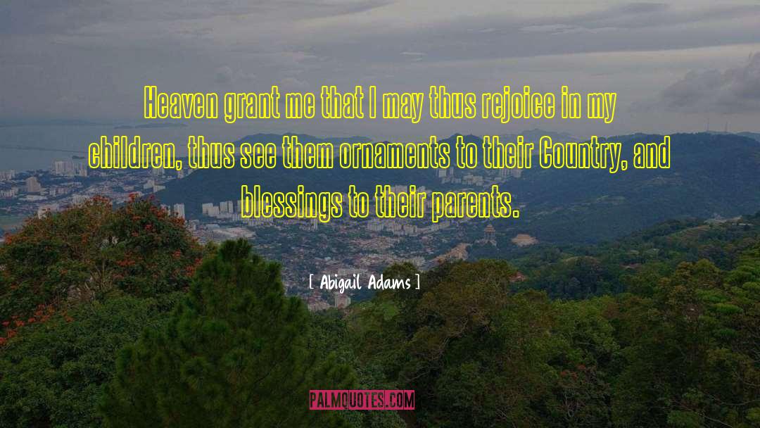 Ornaments quotes by Abigail Adams