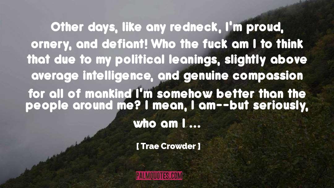 Ornery quotes by Trae Crowder