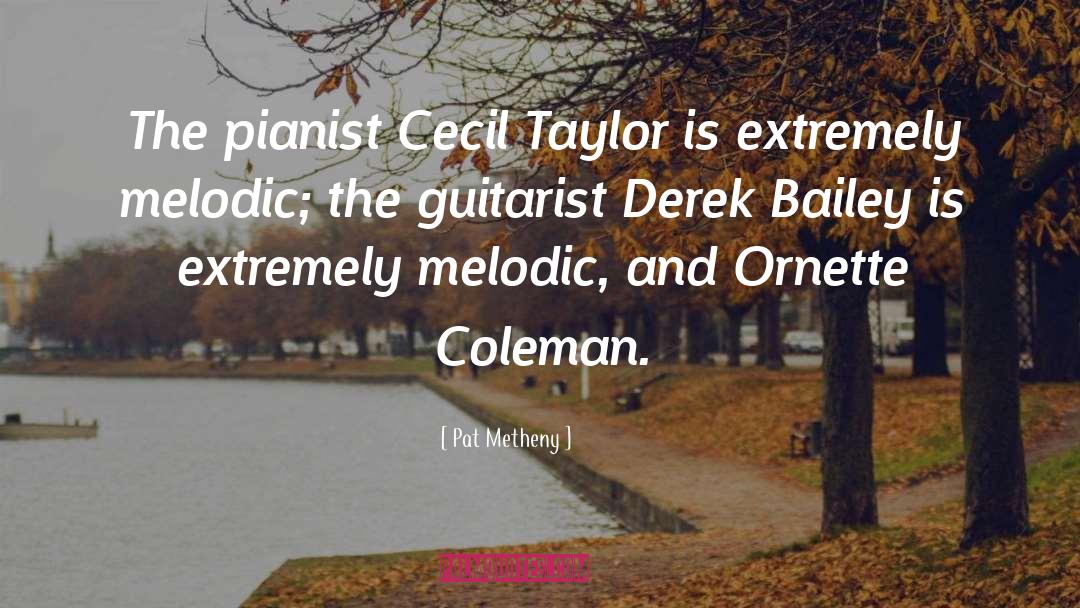 Ornette Coleman quotes by Pat Metheny