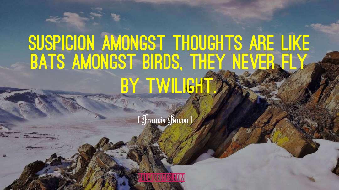 Ornithologists Birds quotes by Francis Bacon
