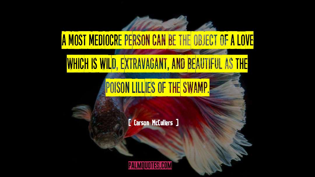 Oropouche Swamp quotes by Carson McCullers