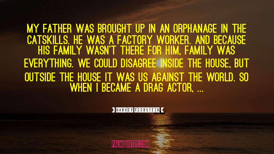 Orphanage quotes by Harvey Fierstein