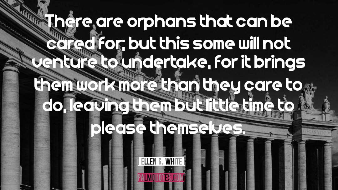 Orphans quotes by Ellen G. White