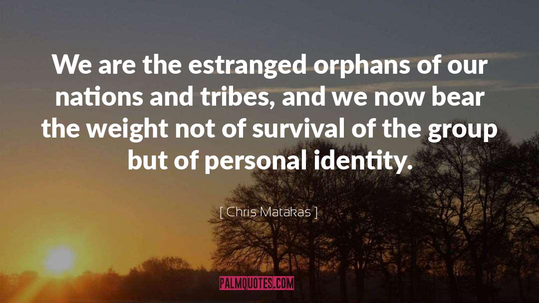 Orphans quotes by Chris Matakas