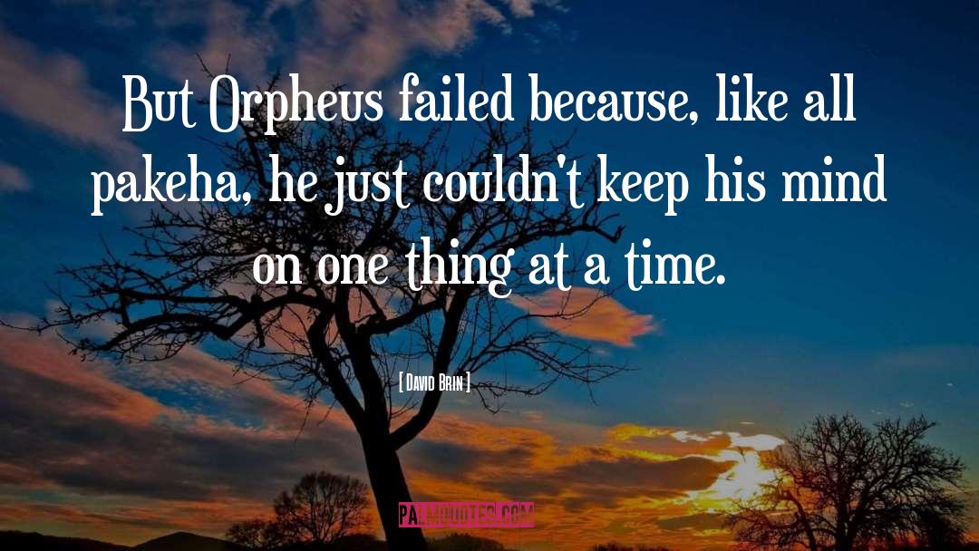 Orpheus quotes by David Brin