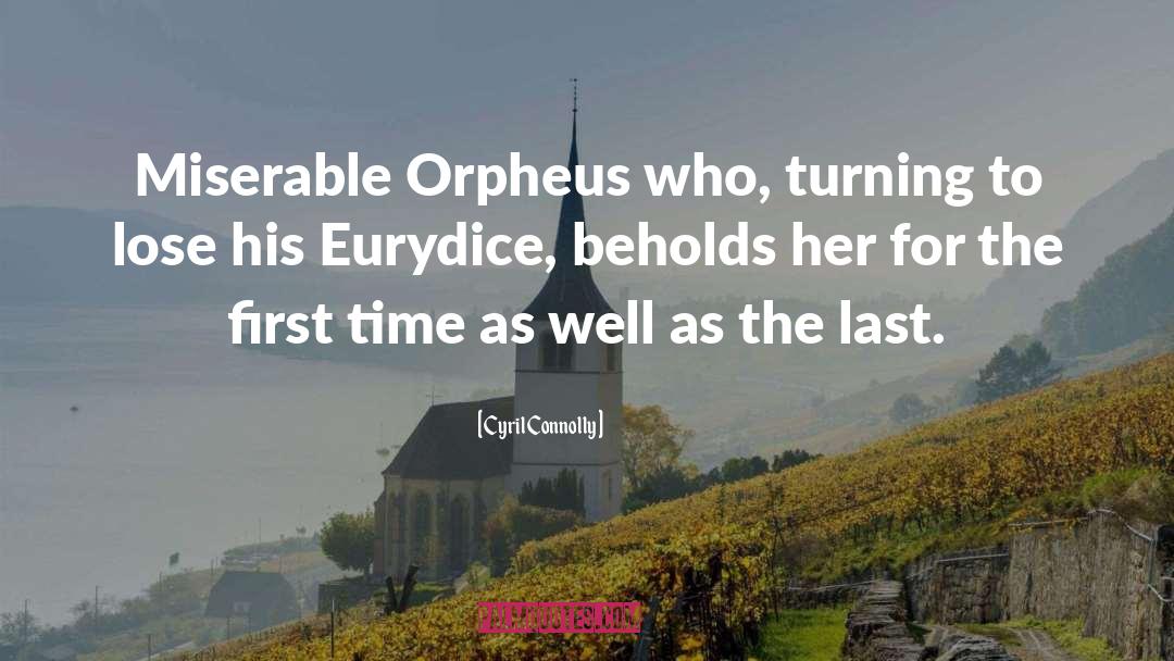 Orpheus quotes by Cyril Connolly