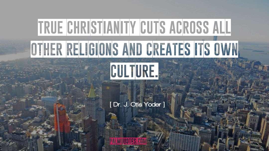 Orthodox Christianity quotes by Dr. J. Otis Yoder