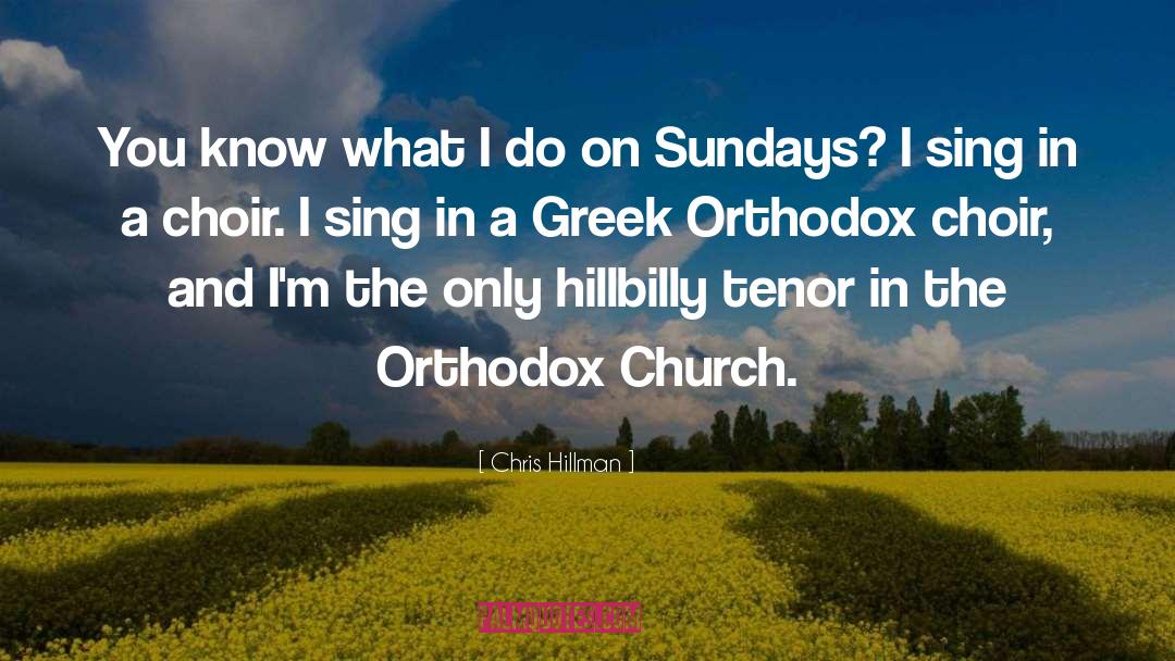Orthodox Church quotes by Chris Hillman