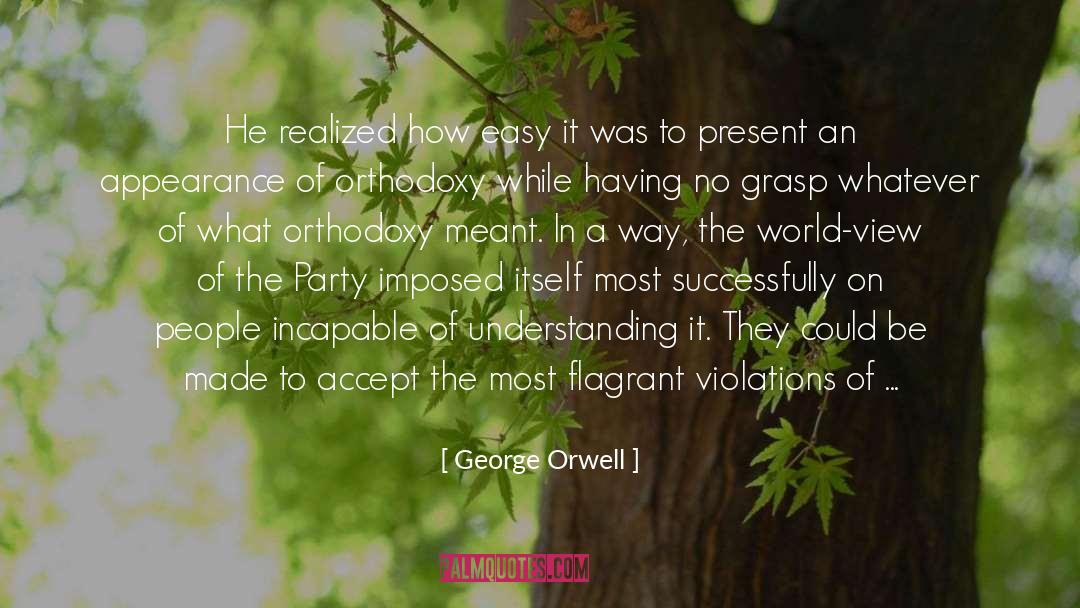 Orthodoxy quotes by George Orwell