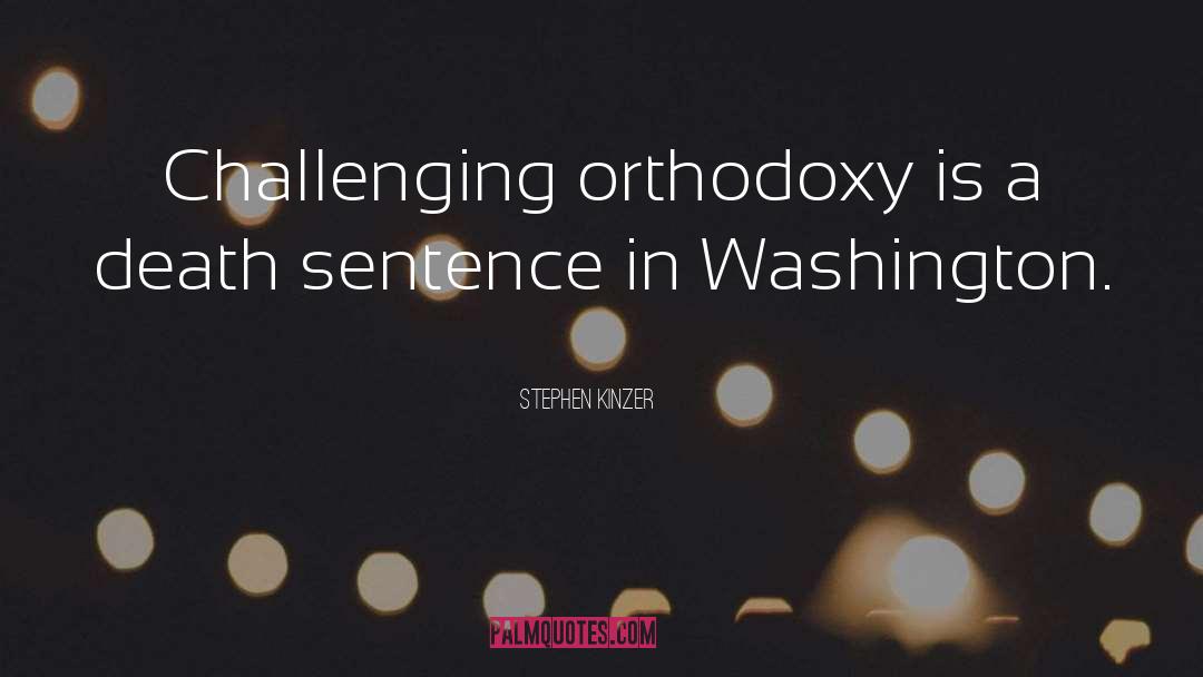 Orthodoxy quotes by Stephen Kinzer