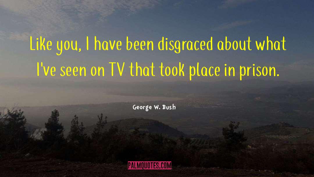 Orvey Tv quotes by George W. Bush