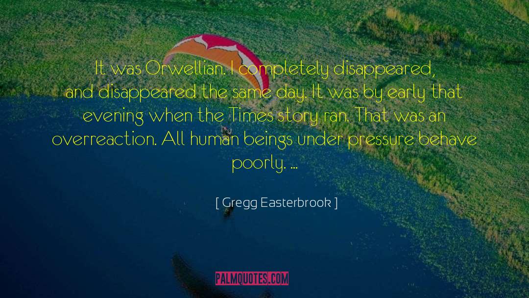 Orwellian quotes by Gregg Easterbrook
