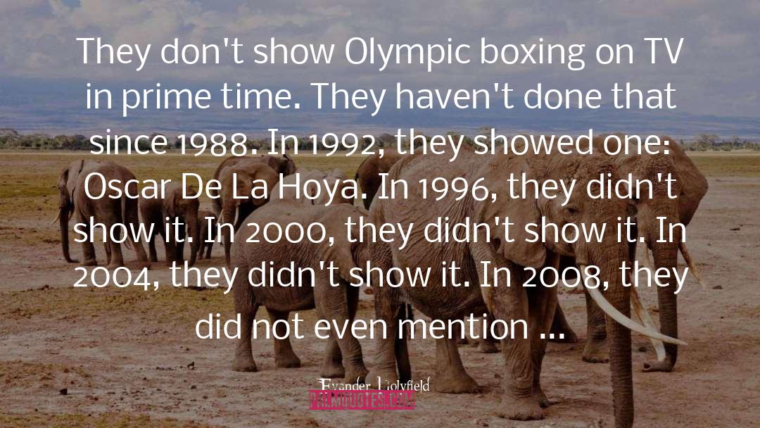 Oscar De La Hoya Famous quotes by Evander Holyfield