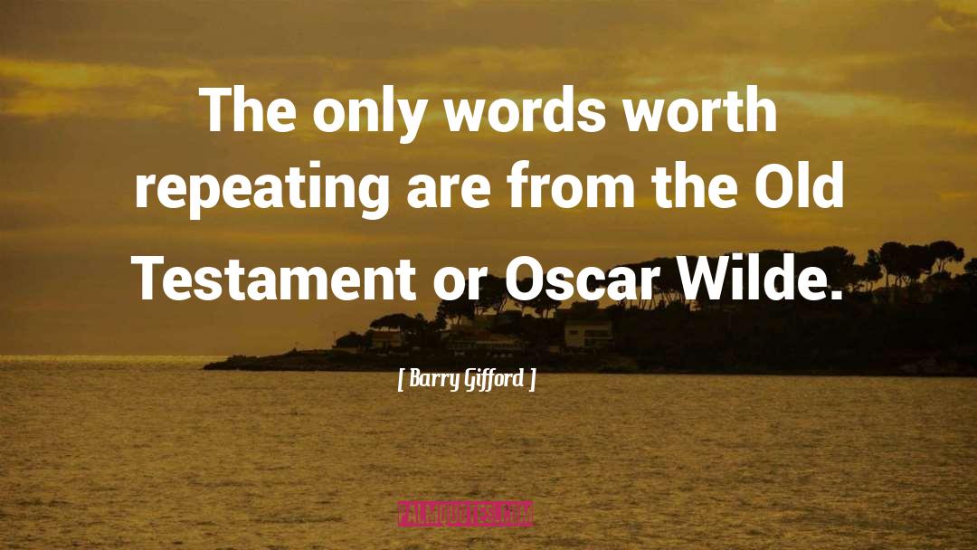 Oscar quotes by Barry Gifford