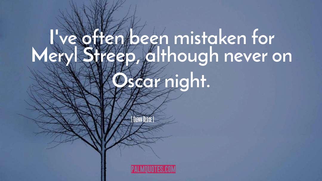 Oscars quotes by Glenn Close