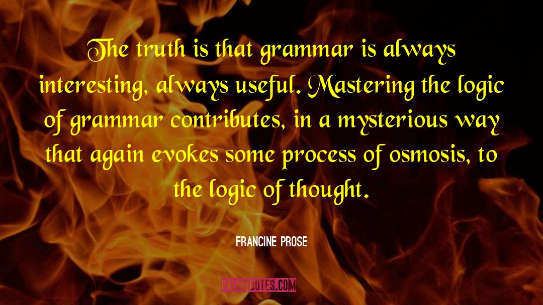 Osmosis quotes by Francine Prose