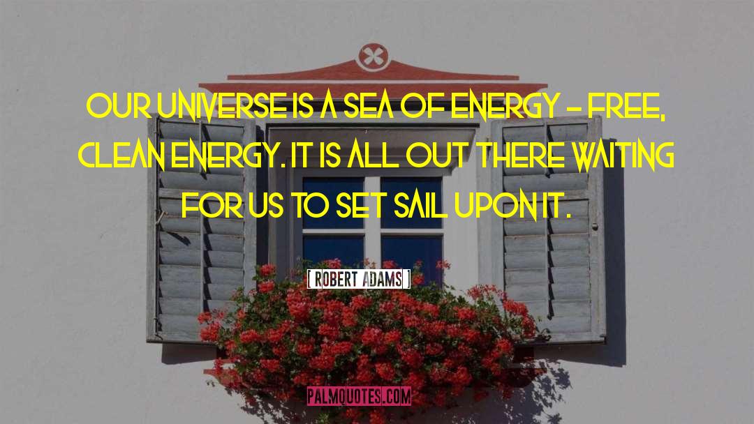 Ossidiana Energy quotes by Robert Adams