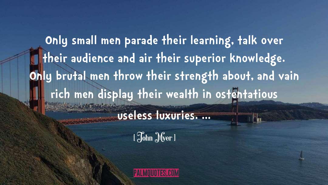Ostentatious quotes by John Myer