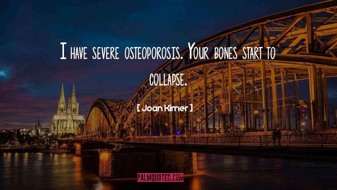 Osteoporosis quotes by Joan Kirner