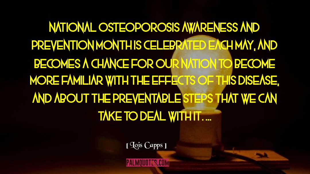 Osteoporosis quotes by Lois Capps