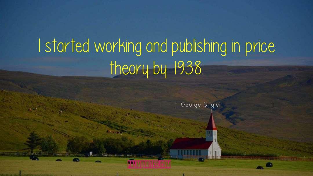 Osterhus Publishing quotes by George Stigler